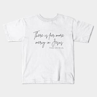 Far More Mercy B Kids T-Shirt